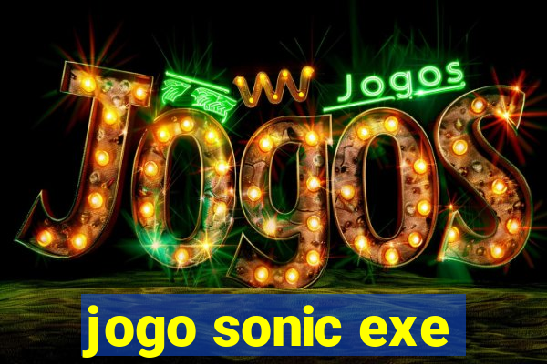 jogo sonic exe
